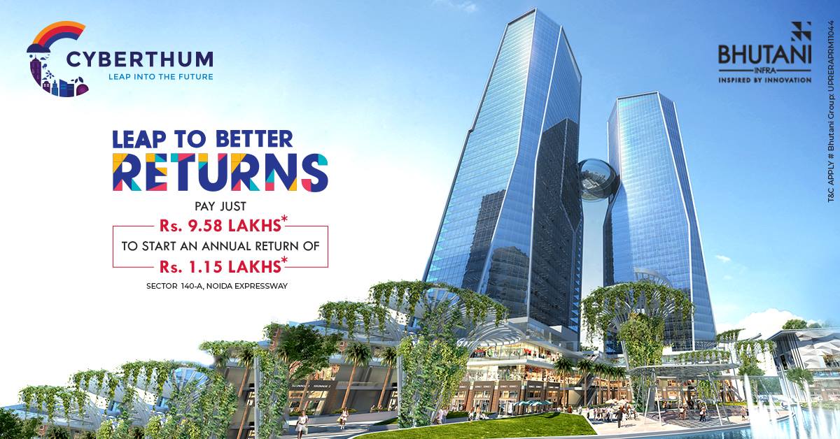 Pay just Rs 9.58 Lakhs to start an annual return of Rs 1.15 Lakhs at Bhutani Cyberthum in Noida